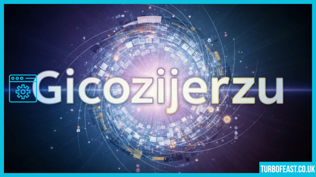 Gicozijerzu: Understanding the Concept and Its Applications gicozijerzu